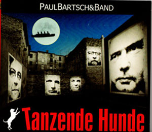 Paul Bartsch & Band - Tanzende Hunde - Lieder der Bordkapelle (2013)